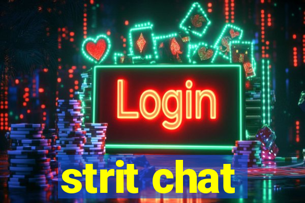 strit chat